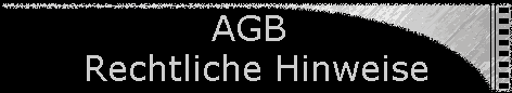 AGB  
 Rechtliche Hinweise